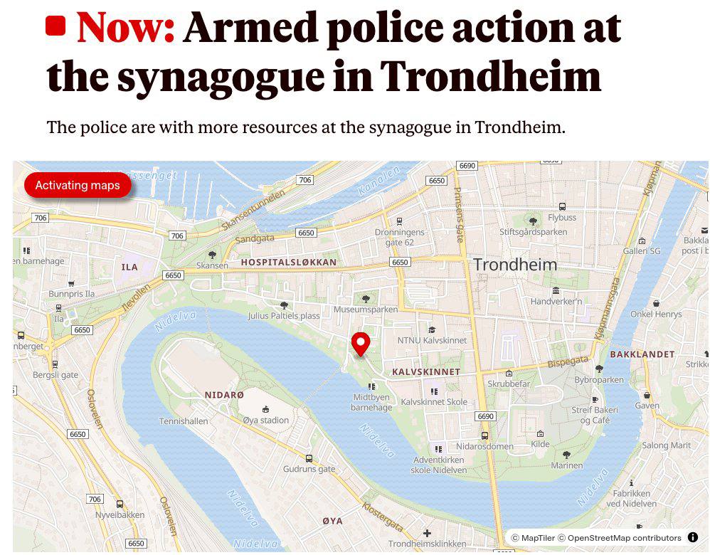 There is an active police operation underway at the synagogue in Trondheim, Norway. Authorities have reported a significant police presence, with officers equipped with rifles and protective shields.